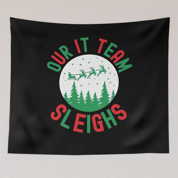 Item preview, Our IT team Sleighs funny Christmas information technology designed and sold by snowry.