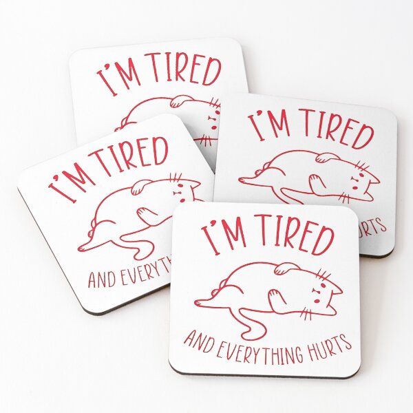 Item preview, I'm Tired And Everything Hurts designed and sold by Quartomazzy.