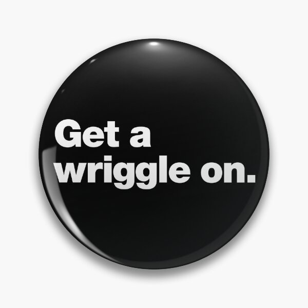 Item preview, Get a wriggle on. designed and sold by chestify.