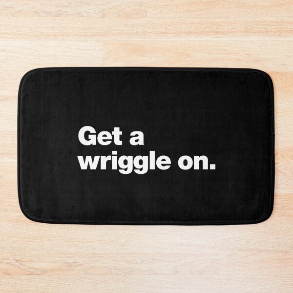 Item preview, Get a wriggle on. designed and sold by chestify.