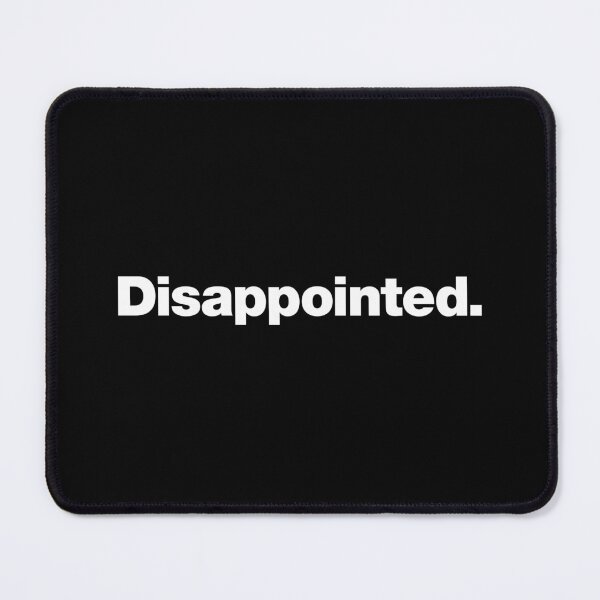 Item preview, Disappointed. designed and sold by chestify.
