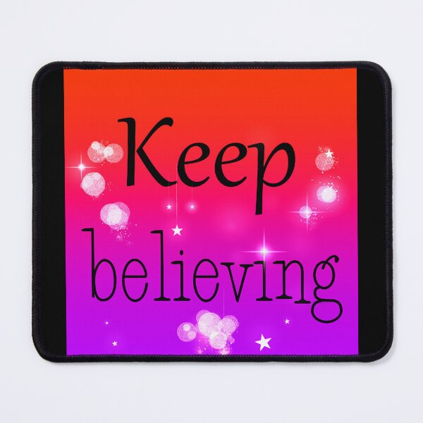 Item preview, Keep Believing designed and sold by DitzyDonuts.