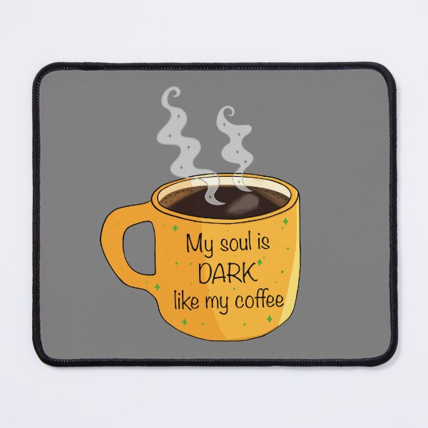 Item preview, My soul is dark like my coffee designed and sold by Adegiart.