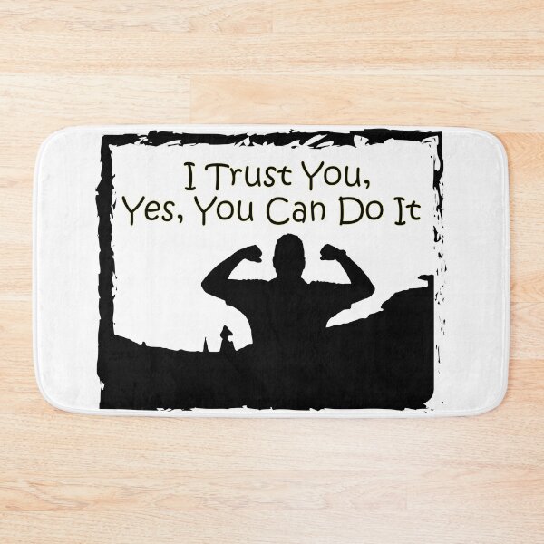 Item preview, I Trust You, Yes You Can Do It – Motivational Quote designed and sold by World-Shop25.