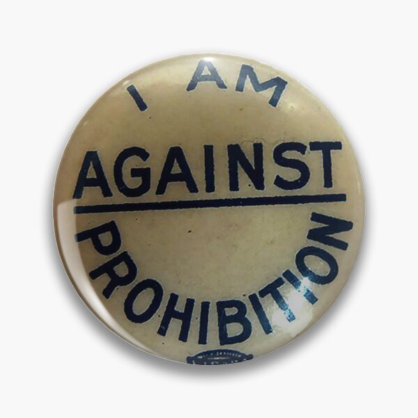 Item preview, Against Prohibition - button designed and sold by Hanna Hanuman.