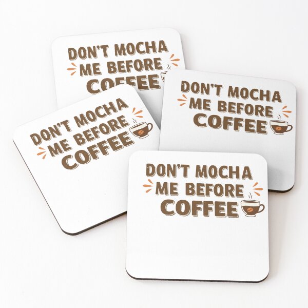 Item preview, Don't mocha me before coffee designed and sold by FitEnvy.