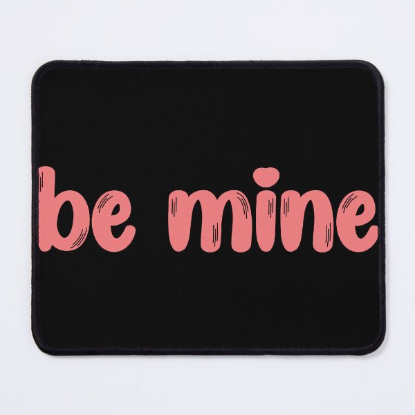 Item preview, Be MINE designed and sold by corbrand.