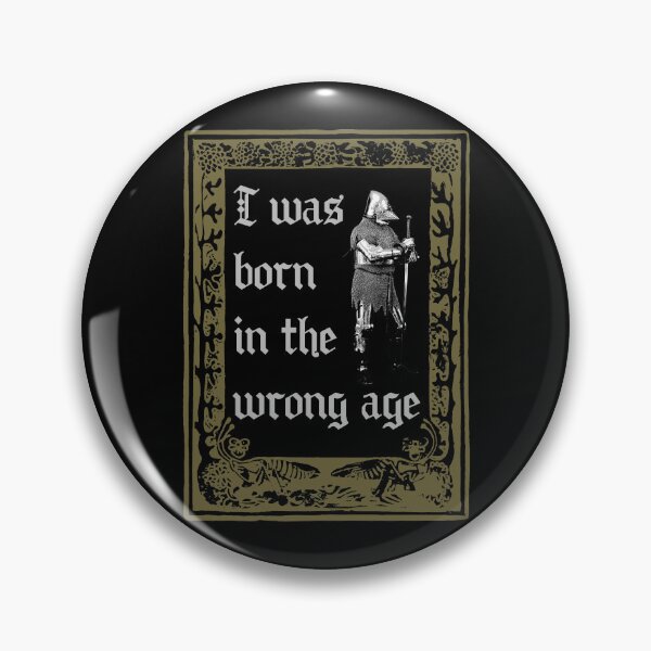 Item preview, I was born in the wrong age designed and sold by R-A Designs.