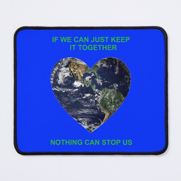 Item preview, Heart Globe - IF WE CAN JUST KEEP IT TOGETHER, NOTHING CAN STOP US designed and sold by Creative Endeavors ..