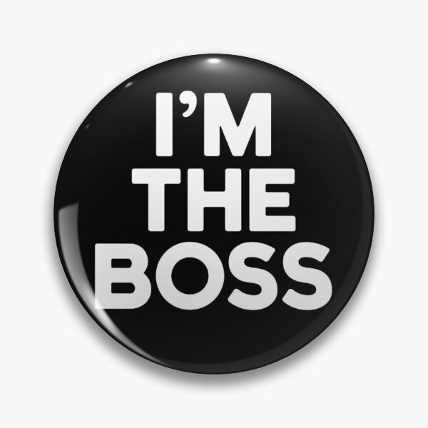 Item preview, Im the Boss Black Background designed and sold by Peter Stawicki.