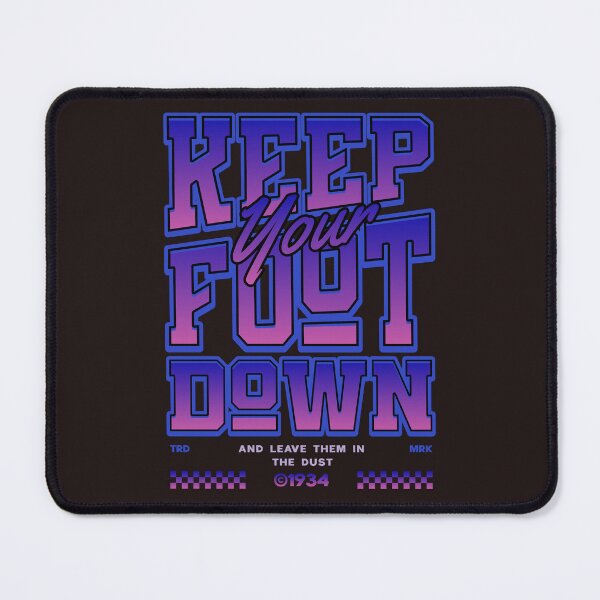 Item preview, Keep your Foot Down  designed and sold by BigDaddyD50.