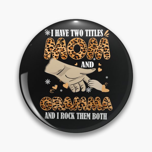 Item preview, I Have Two Titles, Mom And Gramma and I rock them both designed and sold by StreetArtPro.