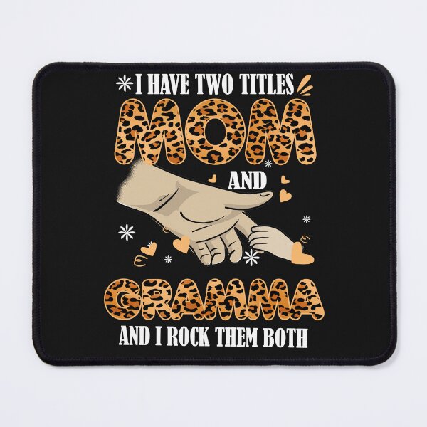 Item preview, I Have Two Titles, Mom And Gramma and I rock them both designed and sold by StreetArtPro.