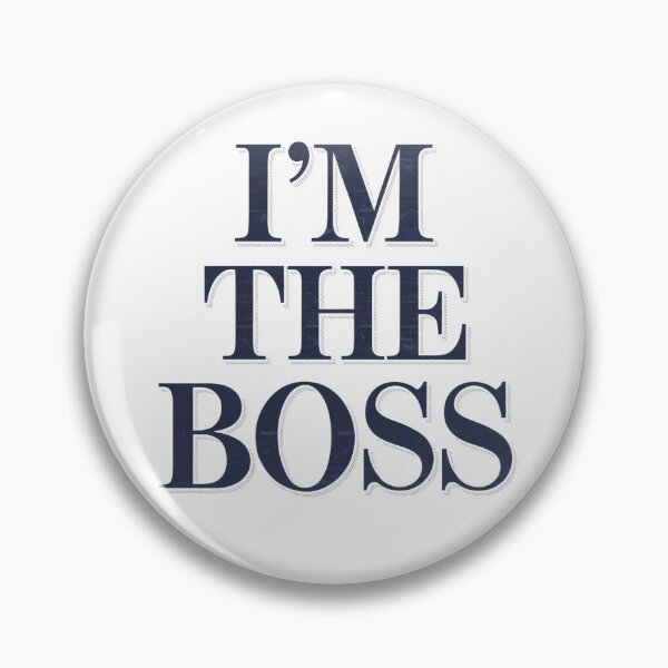Item preview, Im the Boss Design designed and sold by Peter Stawicki.