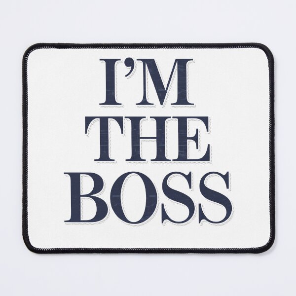 Item preview, Im the Boss Design designed and sold by Peter Stawicki.