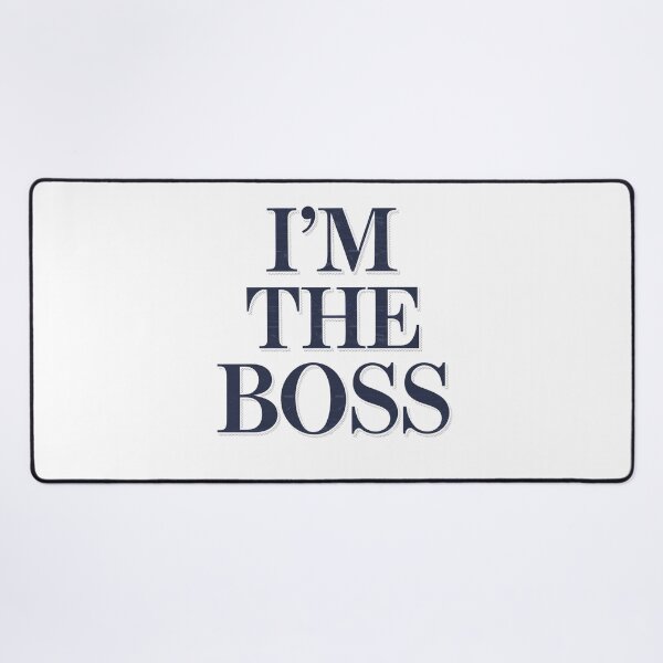 Item preview, Im the Boss Design designed and sold by Peter Stawicki.
