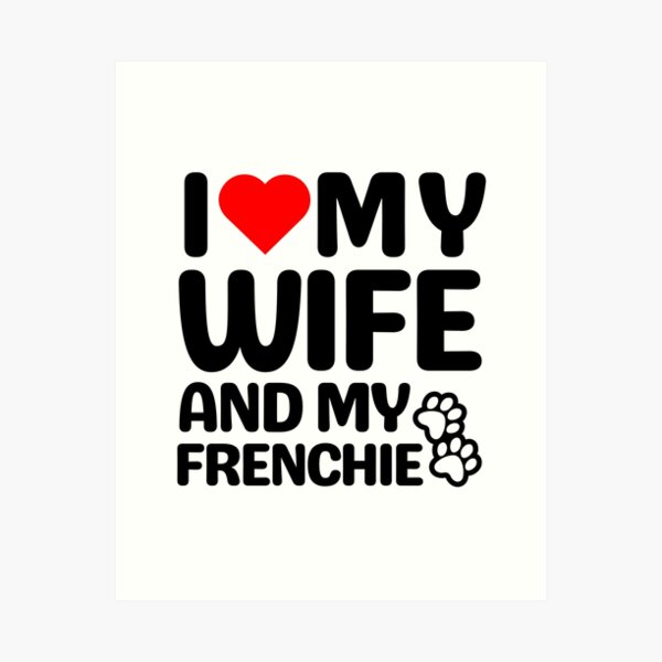 Item preview, I Love My Wife And My Frenchie designed and sold by TheAnimalZ00.