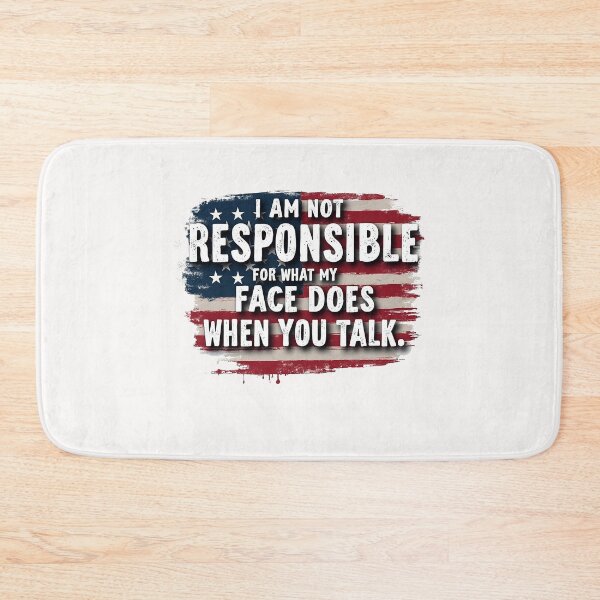 Item preview, I am not responsible for what my face does when you talk designed and sold by StreetArtPro.