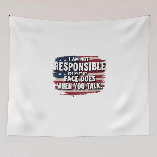 Item preview, I am not responsible for what my face does when you talk designed and sold by StreetArtPro.