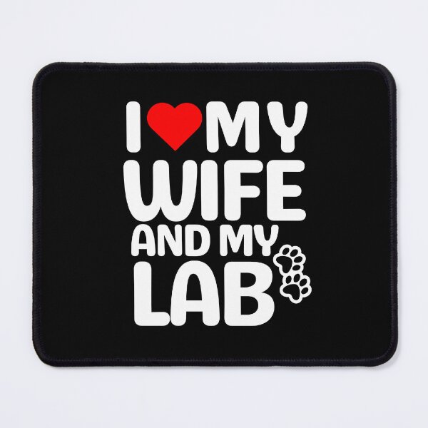Item preview, I Love My Wife And My Lab designed and sold by TheAnimalZ00.