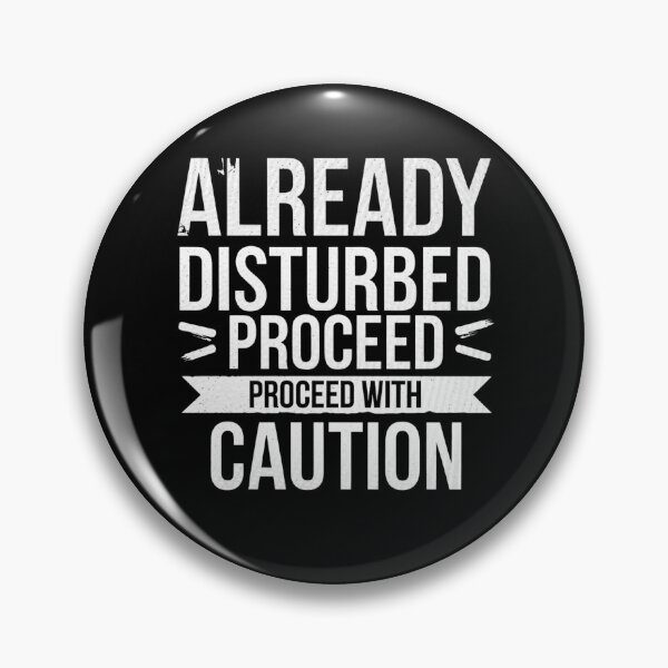 Item preview, Already Disturbed Proceed With Caution White Distressed designed and sold by Peter Stawicki.