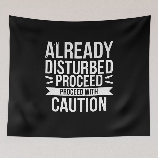 Item preview, Already Disturbed Proceed With Caution White Distressed designed and sold by Peter Stawicki.