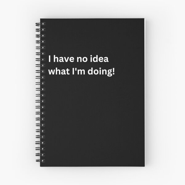 Item preview, I Have No Idea What I'm Doing - Funny Work & Life Humor designed and sold by corporateclimb.