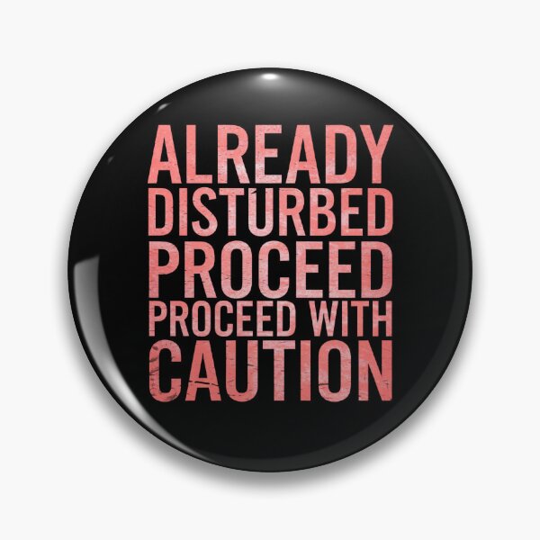 Item preview, Already Disturbed Proceed With Caution Red Distressed Design designed and sold by Peter Stawicki.
