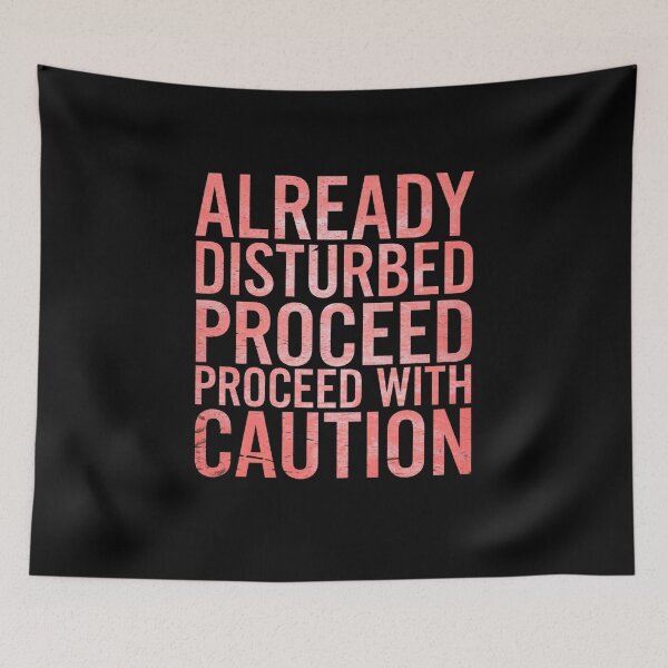 Item preview, Already Disturbed Proceed With Caution Red Distressed Design designed and sold by Peter Stawicki.