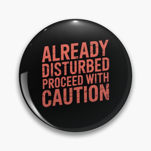 Item preview, Already Disturbed Proceed With Caution Red Angled Design designed and sold by Peter Stawicki.