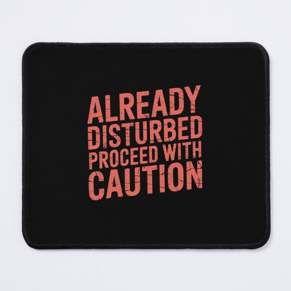 Item preview, Already Disturbed Proceed With Caution Red Angled Design designed and sold by Peter Stawicki.