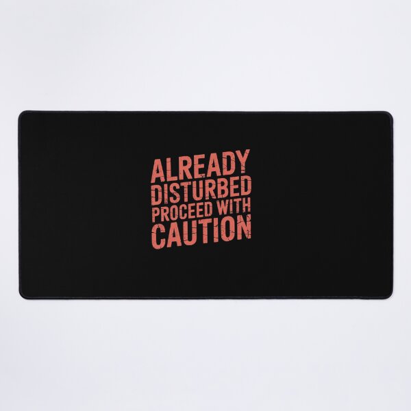 Item preview, Already Disturbed Proceed With Caution Red Angled Design designed and sold by Peter Stawicki.