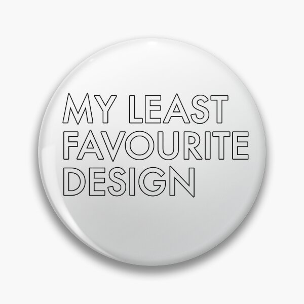 Item preview, My Least Favourite Design designed and sold by GetContented.