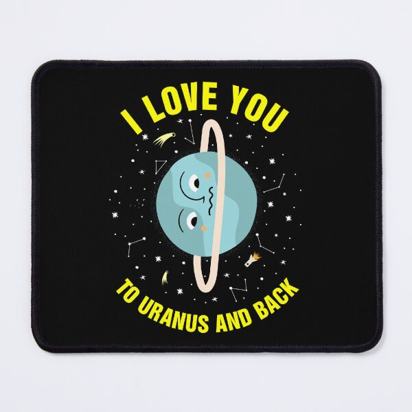 Item preview, I Love You To Uranus And Back designed and sold by DontGiveaShirt.