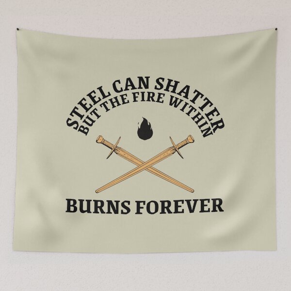 Item preview, Steel Can Shatter, But the Fire Within Burns Forever – Warrior Spirit Design designed and sold by Marny Design.