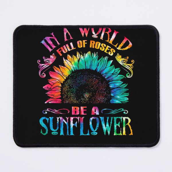 Item preview, In A World Full Of Roses Be A Sunflower T-Shirt, Sunflower T-shirt designed and sold by StreetArtPro.