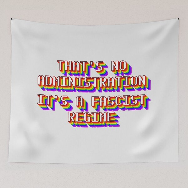 Item preview, That's No Administration It's A Fascist Regime designed and sold by margrim.