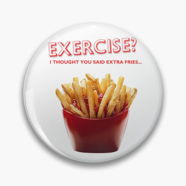 Item preview, Exercise? I Thought You Said Extra Fries – Funny Foodie Quote designed and sold by TiggsnPigsArt.
