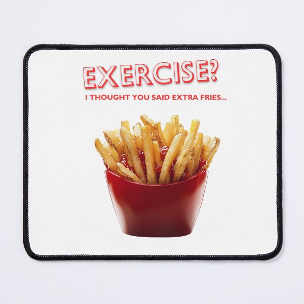 Item preview, Exercise? I Thought You Said Extra Fries – Funny Foodie Quote designed and sold by TiggsnPigsArt.
