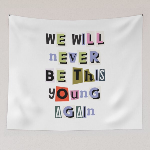 Item preview, We will never be this young again quote designed and sold by Paigaam.
