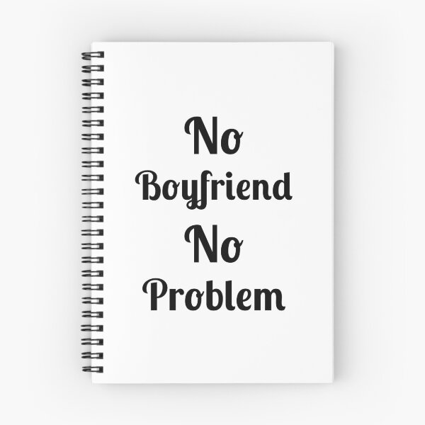 Item preview, No Problem No Boyfriend, Quote, designed and sold by Fleetwood1994.
