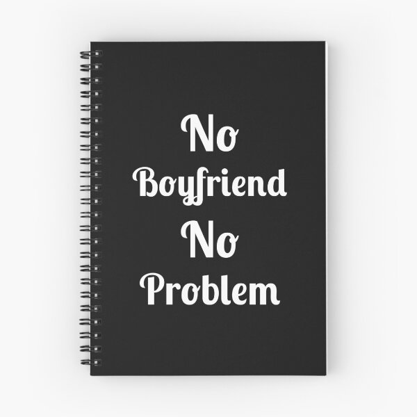 Item preview, No Problem No Boyfriend, Quote, designed and sold by Fleetwood1994.