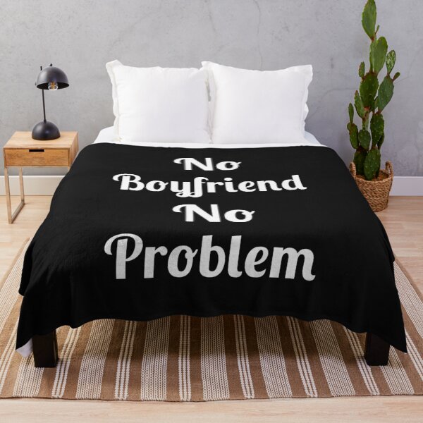 Item preview, No Problem No Boyfriend, Quote, designed and sold by Fleetwood1994.
