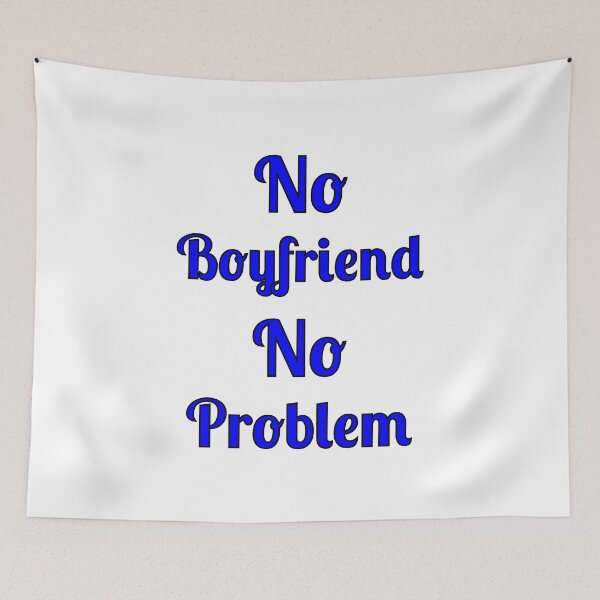 Item preview, No  Boyfriend No Problem, Quote, designed and sold by Fleetwood1994.