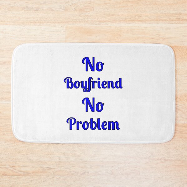 Item preview, No  Boyfriend No Problem, Quote, designed and sold by Fleetwood1994.