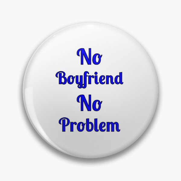 Item preview, No  Boyfriend No Problem, Quote, designed and sold by Fleetwood1994.