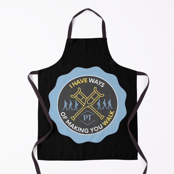 Item preview, I Have Ways of Making You Walk Funny Gifts For Physical Therapists PT Physiotherapy designed and sold by iX-Physio.