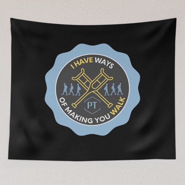 Item preview, I Have Ways of Making You Walk Funny Gifts For Physical Therapists PT Physiotherapy designed and sold by iX-Physio.