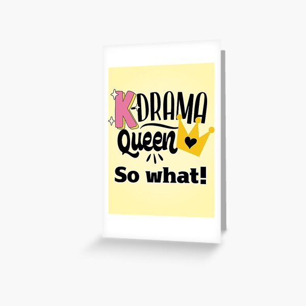 Item preview, K-Drama Queen – So What! Funny design for K-Drama fans designed and sold by mycreastyle.