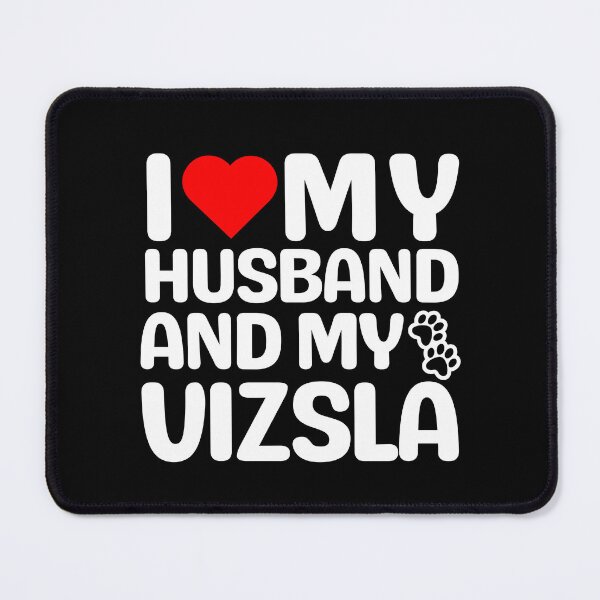 Item preview, I Love My Husband And My Vizsla designed and sold by TheAnimalZ00.